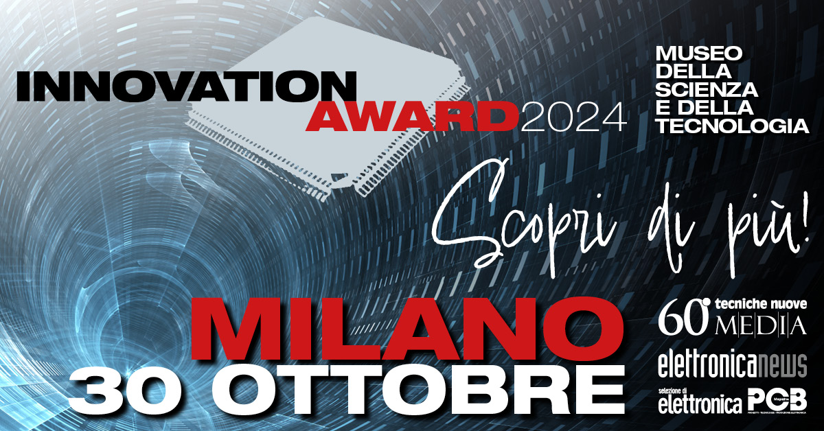 Il 30 ottobre a Milano si premia l'innovazione nell'elettronica